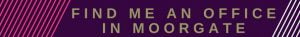 Find me a London office space in Moorgate